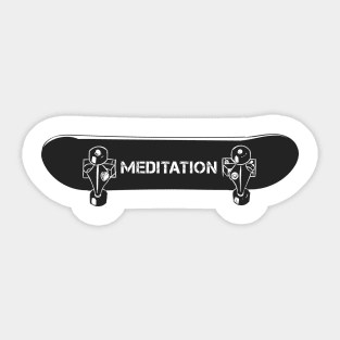 Skateboading = Meditation Sticker